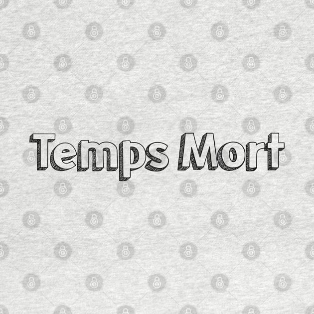 Temps Mort // Typography Design by Aqumoet